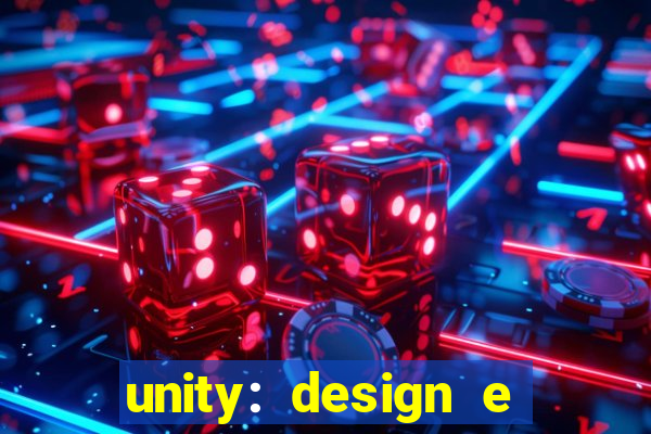 unity: design e desenvolvimento de jogos pdf